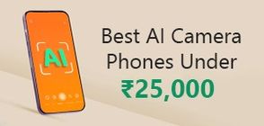 Best AI Camera Phones Under Rs 25000 (March 2026)