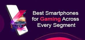 Best Smartphones for Gaming from Every Price Range (March 2026)