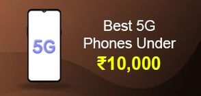 Best 5G Mobile Phones Under Rs 10,000 (March 2026)