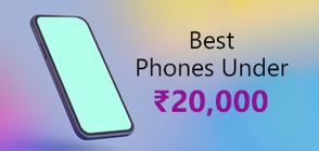 Best Phones Under Rs 20000 (March 2026)