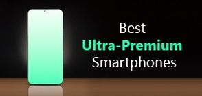 Best Ultra-Premium Smartphones (March 2026)