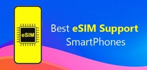 Best eSIM Support SmartPhones (March 2026)