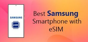 Samsung Phones with eSIM Support (March 2026)