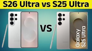 Samsung Galaxy S26 Ultra vs Galaxy S25 Ultra: दोनों फ्लैगशिप फोन में क्या अंतर? लॉन्च से पहले जानें