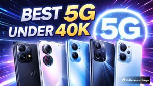 ₹40000 से कम में बेस्ट 5G Smartphones;  बड़ी बैटरी और दमदार कैमरा वाले टॉप 7 ऑप्शन