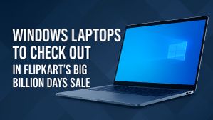 Flipkart Big Billion Days 2025: Best Windows Laptops You Can Get Under ₹1,00,000 Flipkart Big Billion Days 2025: Best Windows Laptops You Can Get Under ₹1,00,000
