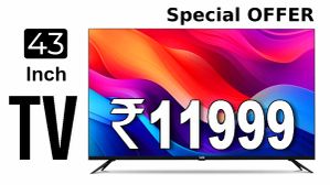 யார் சாமி நீங்க? வெறும் 11,999 ரூபாய்க்கு 43 இன்ச் பிரேம்லெஸ் TV தரீங்க? கூட்டம் கூட்டமா ஆர்டர்.. எந்த மாடல்? யார் சாமி நீங்க? வெறும் 11,999 ரூபாய்க்கு 43 இன்ச் பிரேம்லெஸ் TV தரீங்க? கூட்டம் கூட்டமா ஆர்டர்.. எந்த மாடல்?