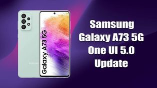 Samsung Galaxy A73 5G Now Receiving Android 13 Update: Is It Bug-free? 