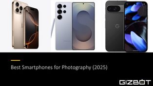 Best Smartphones for Photography in 2025: Galaxy S25 Ultra, Pixel 9 Pro, Phone 16 Pro, Xiaomi 15 Ultra, More