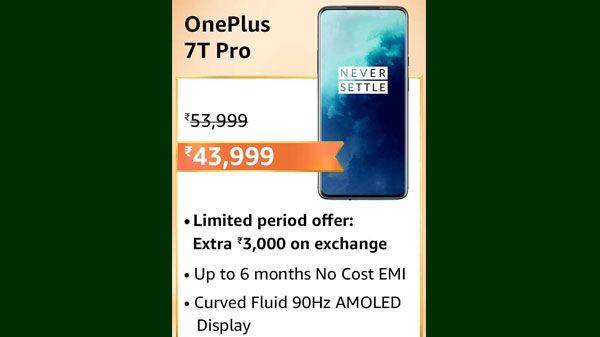 Oneplus 7T Pro (MRP: Rs. 53,999, After Discount Price Rs. 43,999) Oneplus 7T Pro (MRP: Rs. 53,999, After Discount Price Rs. 43,999)
