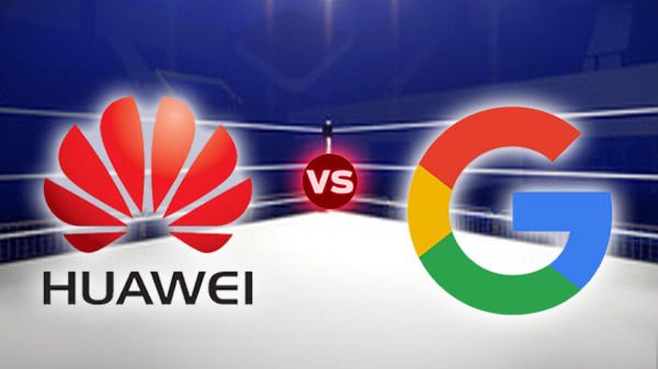 Google Vs Huawei Google Vs Huawei