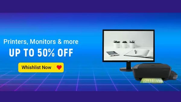 Up To 50% Off On Monitors, Printers And More Up To 50% Off On Monitors, Printers And More