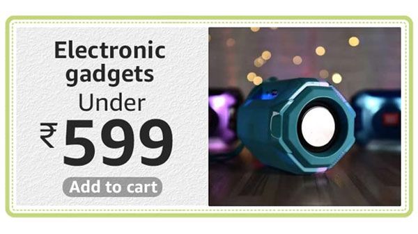 Electronic Gadgets Under Rs. 599 Electronic Gadgets Under Rs. 599