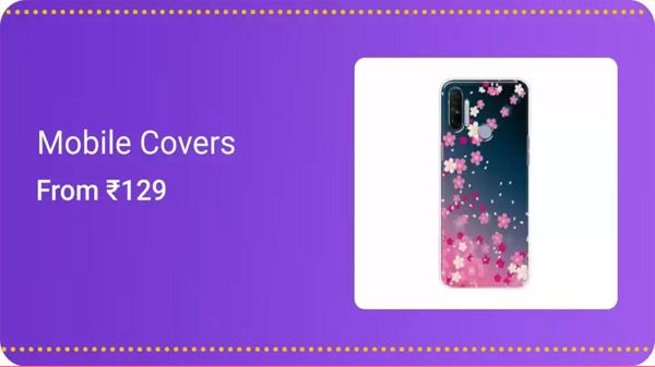 Mobile Covers Starts From Rs. 129 Mobile Covers Starts From Rs. 129