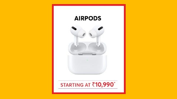 Airpods Starting From Rs. 10,990 Airpods Starting From Rs. 10,990