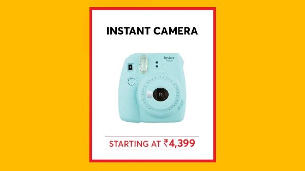 Instant Camera starting at Rs. 1,999 Instant Camera starting at Rs. 1,999