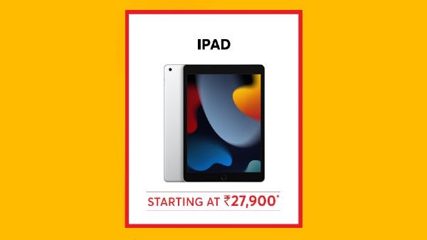 iPad Starting From Rs. 27,900 iPad Starting From Rs. 27,900