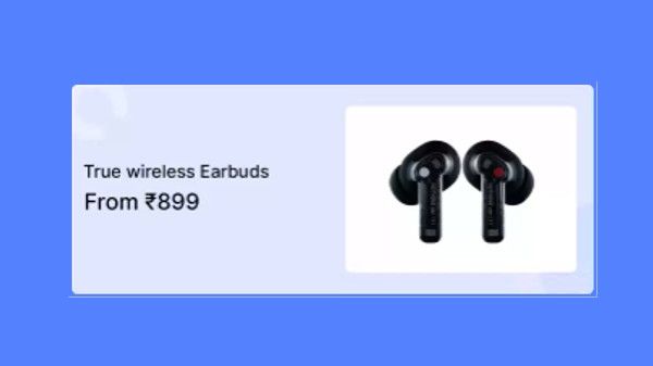 Truly Wireless Earbuds Starts From Rs. 799 Truly Wireless Earbuds Starts From Rs. 799