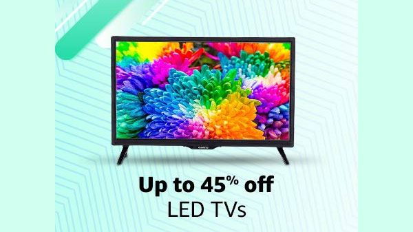 Up To 45% Off On LED TVs Up To 45% Off On LED TVs