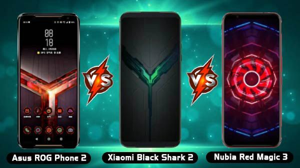 Asus ROG Phone II Vs Xiaomi Black Shark 2 Vs Nubia Red Magic 3 Asus ROG Phone II Vs Xiaomi Black Shark 2 Vs Nubia Red Magic 3
