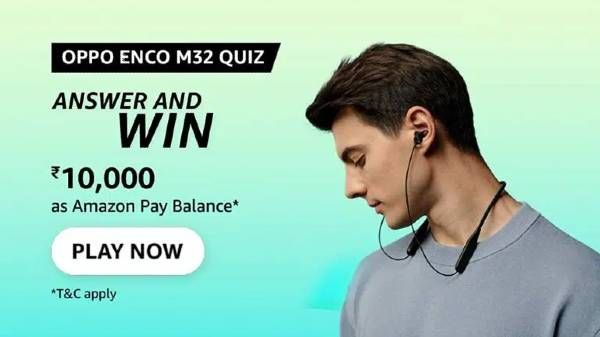 Amazon Oppo Enco M32 Quiz Answers: Win Rs. 10,000 Prize Amazon Oppo Enco M32 Quiz Answers: Win Rs. 10,000 Prize