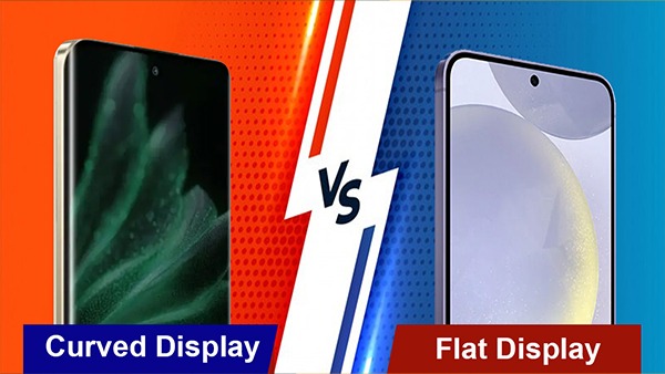 Curved કે પછી Flat Display, કેવો ફોન વાપરવો સારો? જાણો સરખામણી