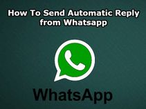 5 स्टेप्स में सीखें, Whatsapp पर कैसे करें Auto-reply