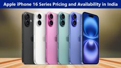 भारत में Apple iPhone 16 सीरीज के सभी मॉडल की कीमत और उपलब्धता 