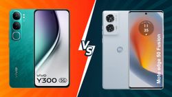 Vivo Y300 vs Moto Edge 50 Fusion: क्या हैं दोनों में अंतर? हमारी पूरी स्पेसिफिकेशन तुलना देखें