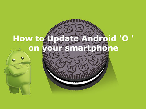 Android Oreo को सबसे पहले ऐसे करें इंस्टॉल Android Oreo को सबसे पहले ऐसे करें इंस्टॉल