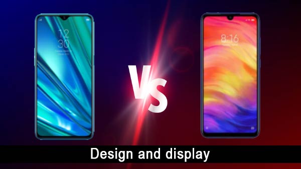 Xioami Redmi Note 7 Pro vs Realme 5 Pro: डिजाइन और डिस्प्ले