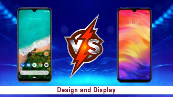 Xioami Redmi Note 7 Pro vs Xiaomi Mi A3: डिजाइन और डिस्प्ले