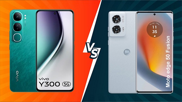 Vivo Y300 vs Moto Edge 50 Fusion: देखें पूरी स्पेसिफिकेशन तुलना