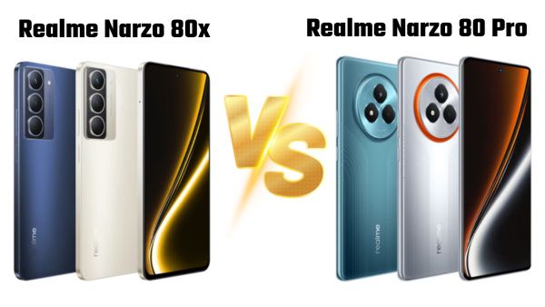 Realme Narzo 80 Pro vs Narzo 80x : कौन सा फोन है बेस्ट 