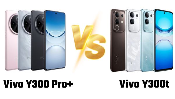 Vivo Y300 Pro+ vs Vivo Y300t में कौन सा बेस्ट Vivo Y300 Pro+ vs Vivo Y300t में कौन सा बेस्ट