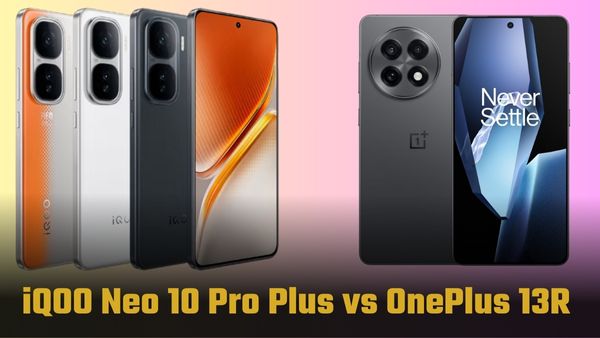 iQOO Neo 10 Pro+ vs OnePlus 13R: कौन सा फोन है बेस्ट?
