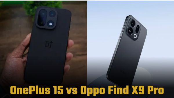 Oppo Find X9 Pro vs OnePlus 15: कौन है 2025 का असली फ्लैगशिप?