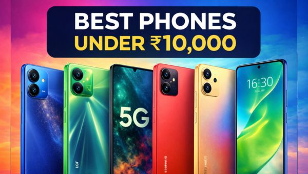Best Mobile Phones Under ₹10K: 5 स्मार्टफोन जो देते हैं शानदार वैल्यू
