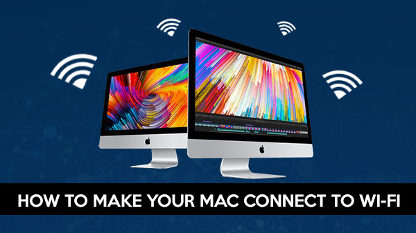 How to connect your Mac to a Wi-Fi network? How to connect your Mac to a Wi-Fi network?