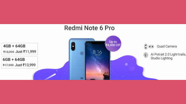 Redmi Note 6 Pro (Upto Rs 4,000 off)