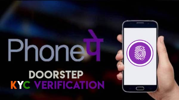 PhonePe Starts Doorstep KYC Verification Service For Its Customers