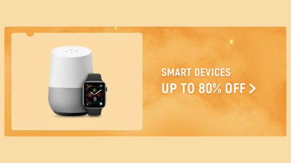 Smart Devices Up To 80% Off