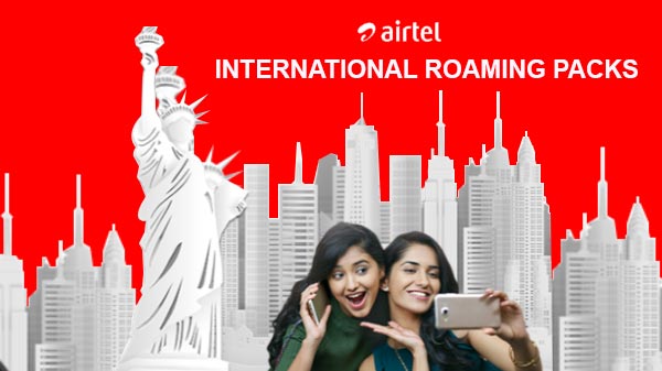 Airtel Launches Four New International Roaming Plans Starts At Rs. 648 Airtel Launches Four New International Roaming Plans Starts At Rs. 648