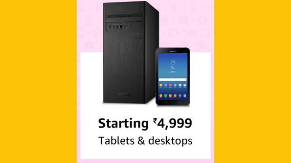 Tablets And Desktops Starting Form Rs. 4,999