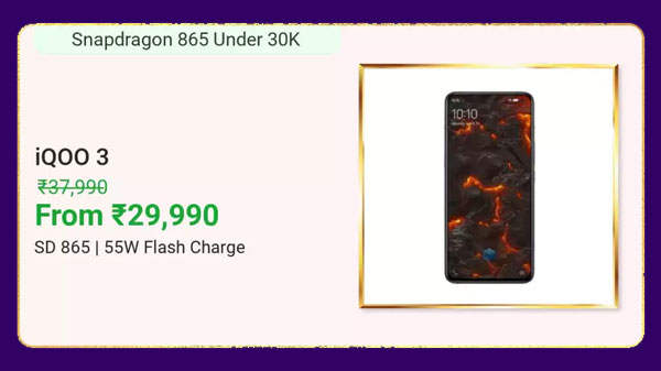 iQOO 3 (MRP: Rs. 37,990 ,After Discount Price Rs. 29,990 )