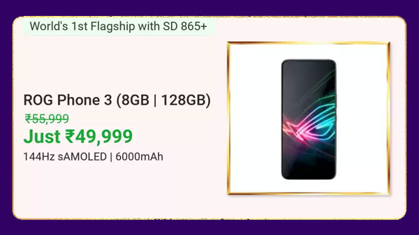 ROG 3 (MRP: Rs. 55,999, After Discount Price Rs. 49,999)