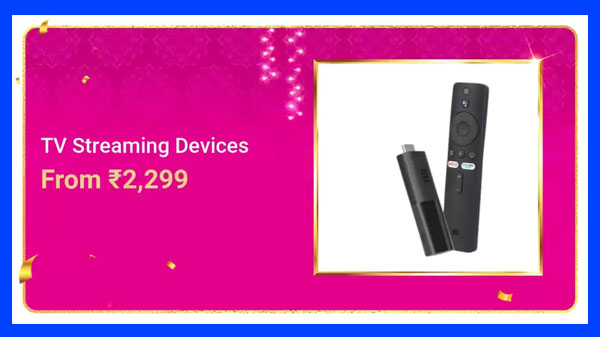 TV Streaming Devices Rs. 2,299