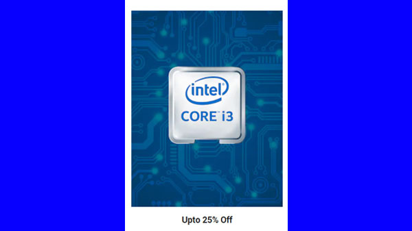 Up to 25% Off On Core i3 Laptops