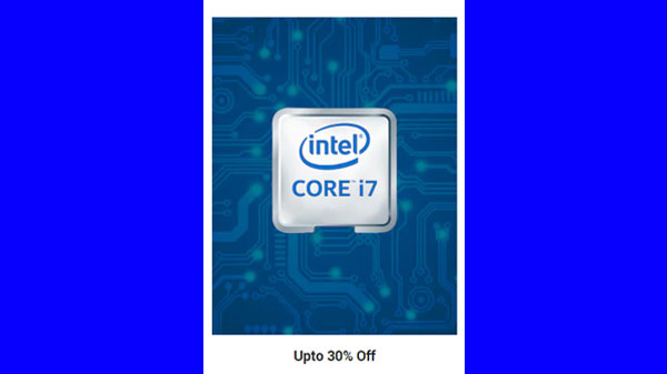 Up to 30% Off On Core i7 Laptops