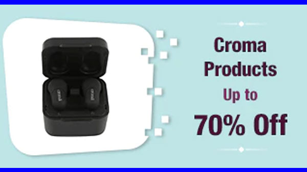 Up To 70% Off On Croma Products